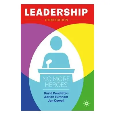 Leadership - Pendleton, David a Furnham, Adrian F. a Cowell, Jonathan