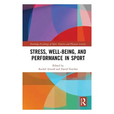 Stress, Well-Being, and Performance in Sport