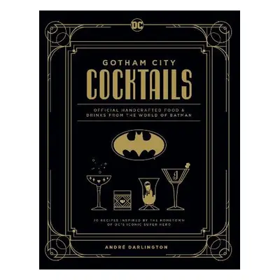 Gotham City Cocktails - Darlington, Andre