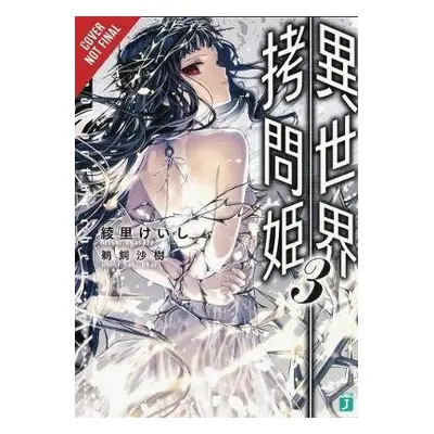 Torture Princess: Fremd Torturchen, Vol. 3 (light novel) - Ayasato, Keishi