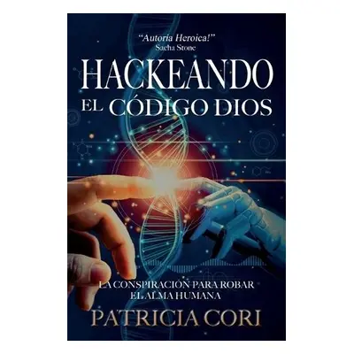 Hackeando El Codigo Dios - Cori, Patricia