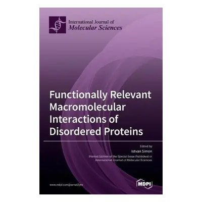 Functionally Relevant Macromolecular Interactions of Disordered Proteins