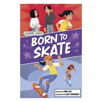 Born to Skate - Hex, Jamie