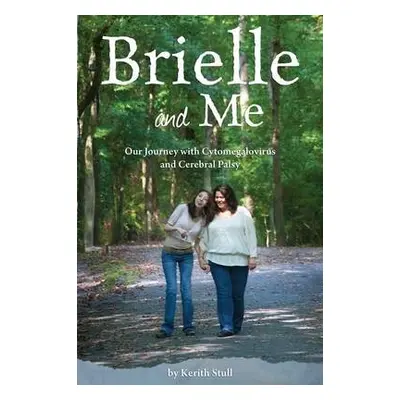 Brielle and Me - Stull, Kerith