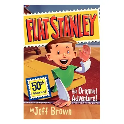 Flat Stanley: His Original Adventure! - Brown, Jeff