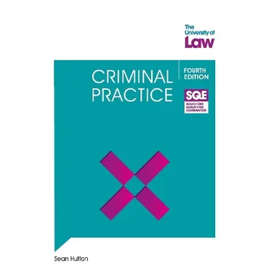 SQE - Criminal Practice 4e - Hutton, Sean