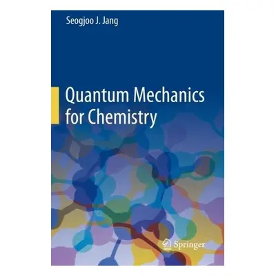 Quantum Mechanics for Chemistry - Jang, Seogjoo J.