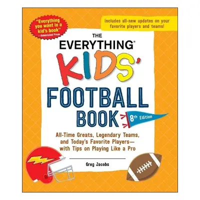 Everything Kids' Football Book, 8th Edition - Jacobs, Greg