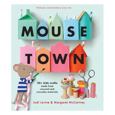 Mousetown - Levine, Jodi a McCartney, Margaret