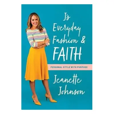 J's Everyday Fashion and Faith - Johnson, Jeanette