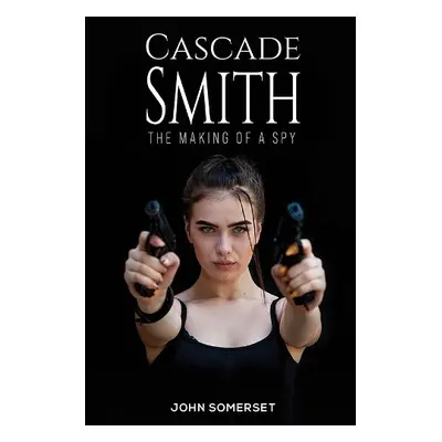 Cascade Smith - Somerset, John