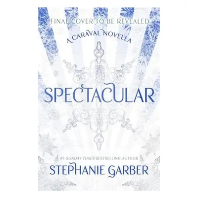 Spectacular - Garber, Stephanie