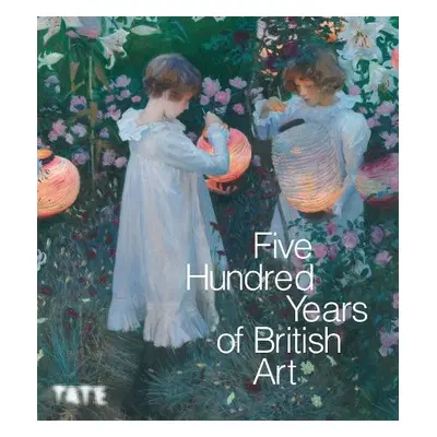 Five Hundred Years of British Art - McSwein, Kirsteen (Senior Curator, Interpretation, Tate Brit