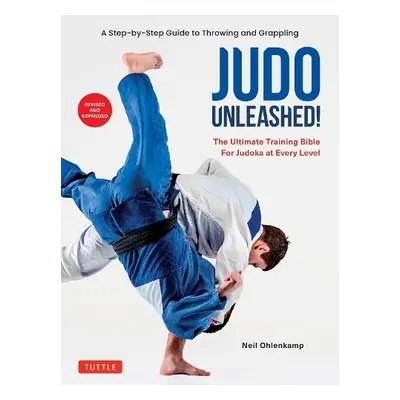 Judo Unleashed! - Ohlenkamp, Neil