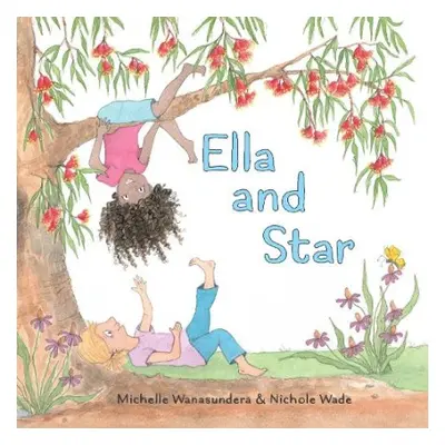 Ella and Star - Wanasundera, Michelle