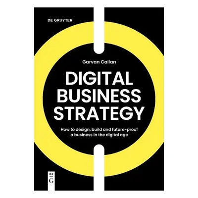 Digital Business Strategy - Callan, Garvan