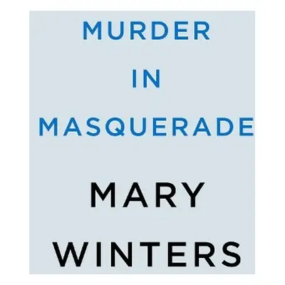 Murder in Masquerade - Winters, Mary