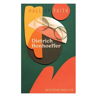 Dietrich Bonhoeffer - MacLeod, Dayspring