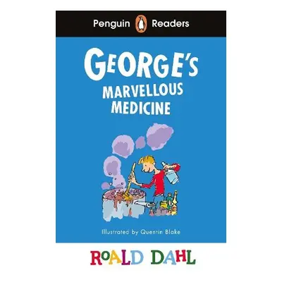 Penguin Readers Level 3: Roald Dahl George’s Marvellous Medicine (ELT Graded Reader) - Dahl, Roa