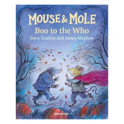 Mouse and Mole: Boo to the Who - Dunbar, Joyce