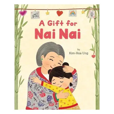 Gift for Nai Nai - Ung, Kim-Hoa