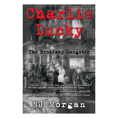 Charlie Lucky: The Broadway Gangster - Morgan, N.J.