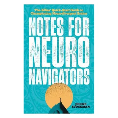 Notes for Neuro Navigators - Stockman, Jolene