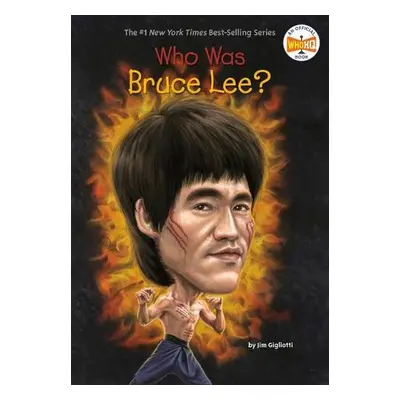 Who Was Bruce Lee? - Gigliotti, Jim a Who HQ