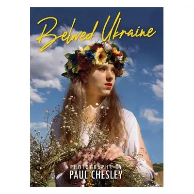 Beloved Ukraine - Chesley, Paul