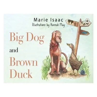 Big Dog and Brown Duck - Isaac, Marie