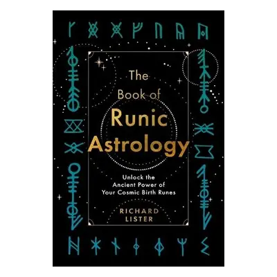 Book of Runic Astrology - Lister, Richard