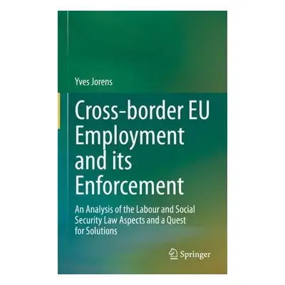 Cross-border EU Employment and its Enforcement - Jorens, Yves