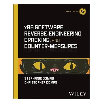 x86 Software Reverse-Engineering, Cracking, and Counter-Measures - Domas, Stephanie a Domas, Chr