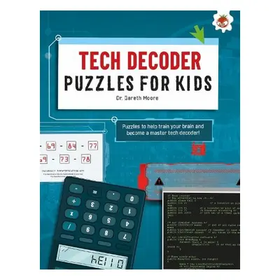 TECH DECODER PUZZLES FOR KIDS PUZZLES FOR KIDS - Moore, Dr. Gareth