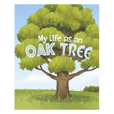 My Life as an Oak Tree - Sazaklis, John