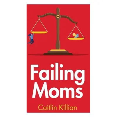 Failing Moms - Killian, Caitlin