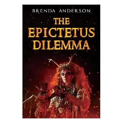 Epictetus Dilemma - Anderson, Brenda