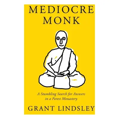 Mediocre Monk - Lindsley, Grant