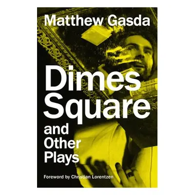 Dimes Square and Other Plays - Gasda, Matthew