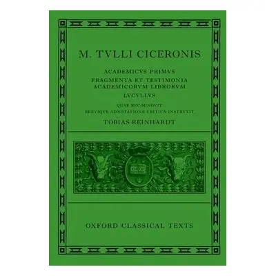 Cicero: Academica (Academicus Primus, Fragmenta et Testimonia Academicorum Librorum, Lucullus)