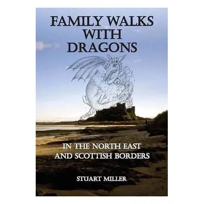 Family Walks with Dragons - Miller, Stuart