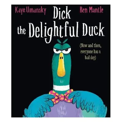 Dick the Delightful Duck (HB) - Umansky, Kaye