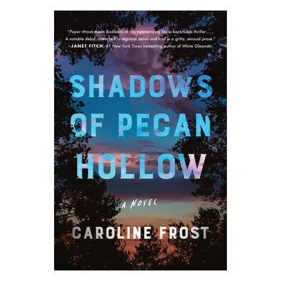 Shadows of Pecan Hollow - Frost, Caroline