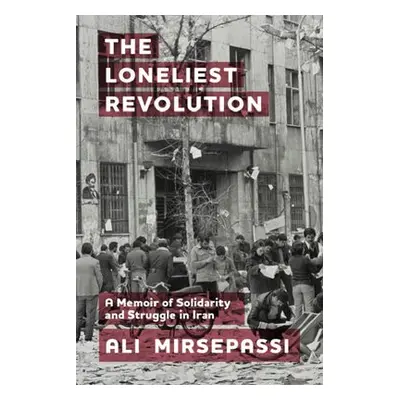 Loneliest Revolution - Mirsepassi, Ali