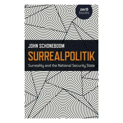 Surrealpolitik - Schoneboom, John