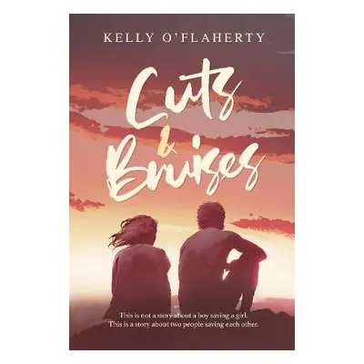 Cuts and Bruises - O'Flaherty, Kelly