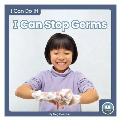 I Can Do It! I Can Stop Germs - Gaertner, Meg