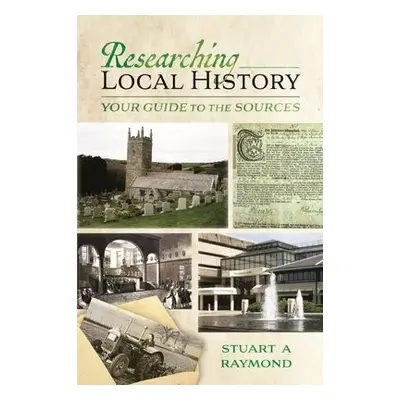 Researching Local History - Raymond, Stuart A