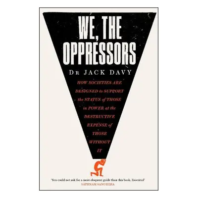 We, the Oppressors - Davy, Dr Dr Jack