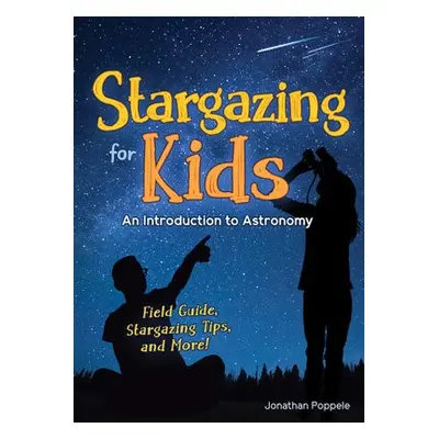 Stargazing for Kids - Poppele, Jonathan